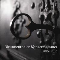 Brunnenthaler Konzertsommer, 2015-2016 - Carin van Heerden (block flute); Concerto Stella Matutina; Ensemble 392; Evangelina Mascardi (baroque guitar);...
