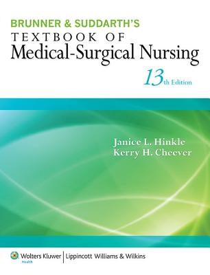 Brunner & Suddarth's Textbook of Medical-Surgical Nursing - Hinkle, Janice L, Dr., PhD, RN, and Cheever, Kerry H, PhD, RN