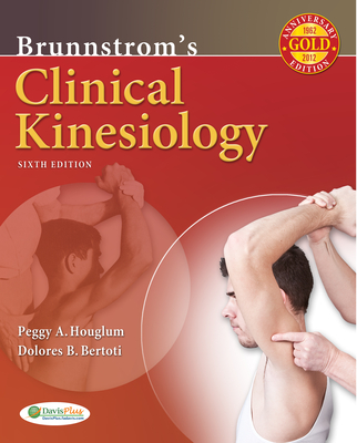 Brunnstrom's Clinical Kinesiology 6e - Houglum, Peggy A, PT, PhD, Atc, and Bertoti, Dolores B