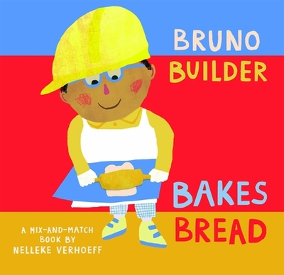 Bruno Builder Bakes Bread - 
