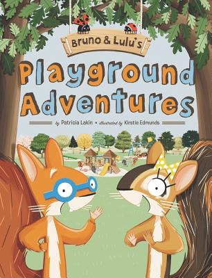 Bruno & Lulu's Playground Adventures - Lakin, Patricia