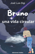 Bruno: Una vida circular