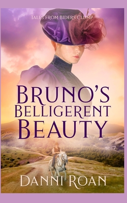 Bruno's Belligerent Beauty: Tales From Biders Clump - Media, Bean Counter (Editor), and Roan, Danni