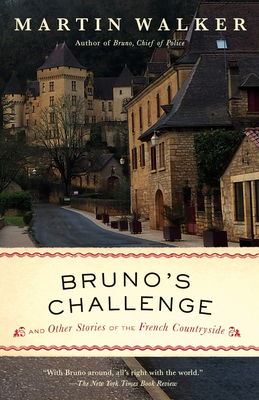 Bruno's Challenge: And Other Stories of the French Countryside - Walker, Martin