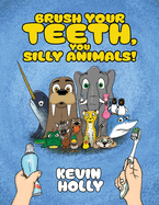 Brush Your Teeth, You Silly Animals!