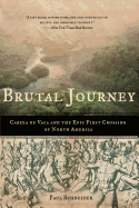 Brutal Journey: Cabeza de Vaca and the Epic First Crossing of North America