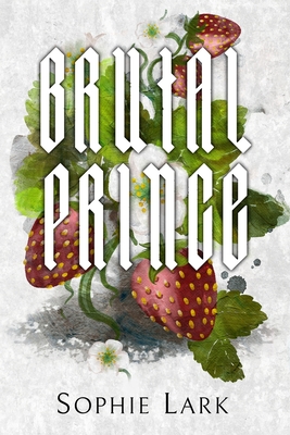 Brutal Prince: Illustrated Edition - Lark, Sophie
