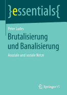 Brutalisierung Und Banalisierung: Asoziale Und Soziale Netze