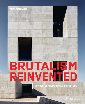 Brutalism Reinvented - Toromanoff, Agata