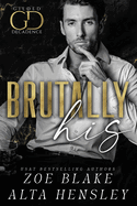 Brutally His: A Dark Billionaire Contemporary Romance