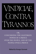 Brutus: Vindiciae, Contra Tyrannos: Or, Concerning the Legitimate Power of a Prince Over the People, and of the People Over a Prince