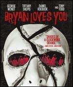 Bryan Loves You [Blu-ray]