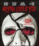 Bryan Loves You [Blu-ray] - Seth Landau