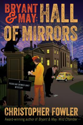Bryant & May: Hall of Mirrors: A Peculiar Crimes Unit Mystery - Fowler, Christopher