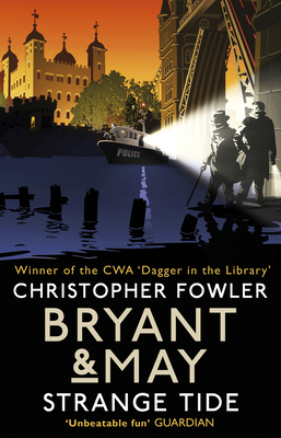 Bryant & May - Strange Tide: (Bryant & May Book 14) - Fowler, Christopher