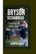 Bryson Dechambeau: Changing the Game One Swing at a Time.