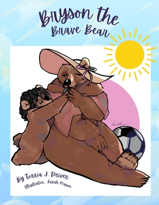 Bryson the Brave Bear - Driver, Torria Johnson