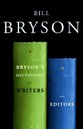 Bryson's Dictionary for Writers and Editors - Bryson, Bill