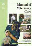 BSAVA Manual of Veterinary Care - Dallas, Sue (Editor), and Simpson, Gillian M (Editor)