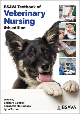 BSAVA Textbook of Veterinary Nursing - Cooper, Barbara (Editor), and Mullineaux, Elizabeth (Editor), and Turner, Lynn (Editor)