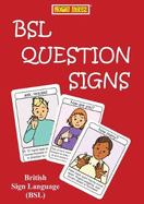 BSL QUESTION SIGNS: British Sign Language