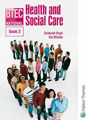 BTEC National Health and Social Care Book 2 - Michie, Val, and Baker, Layla, and Boys, Deborah