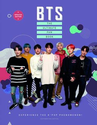 BTS - The Ultimate Fan Book: Experience the K-Pop Phenomenon! - Croft, Malcolm