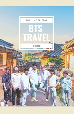 BTS Travel Guide: Discover Places Members of the World's Biggest Boy Band Have Visited - Kim, Helen