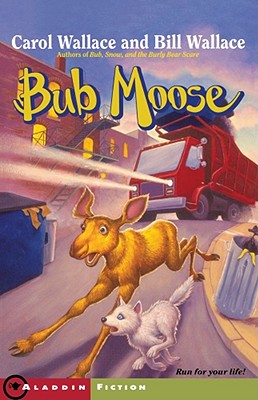 Bub Moose - Wallace, Carol, and Wallace, Bill
