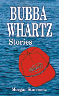 Bubba Whartz Stories