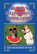 Bubba's Unconditional Loving Family: Join Our Journey of Fun!