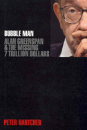 Bubble Man: Alan Greenspan - Hartcher, Peter