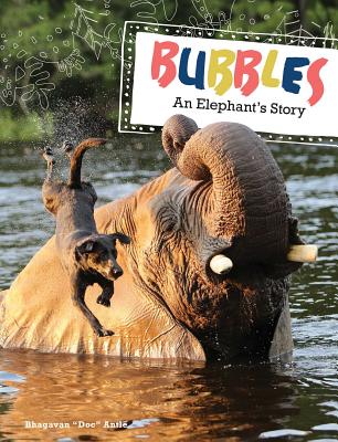 Bubbles: An Elephant's Story - Antle, Bhagavan Doc