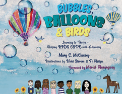 Bubbles, Balloons & Birds: Learning to Thrive - Helping Kids Cope with Adversity