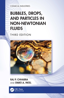 Bubbles, Drops, and Particles in Non-Newtonian Fluids (Chemical Industries) - 