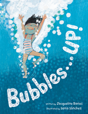 Bubbles . . . UP! - Davies, Jacqueline