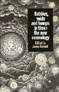 Bubbles, Voids and Bumps in Time: The New Cosmology - Cornell, James (Editor)