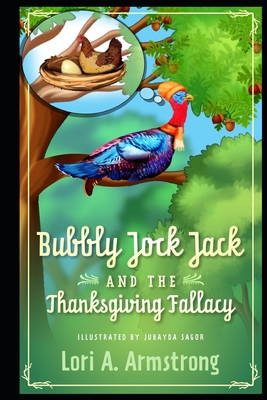 Bubbly Jock Jack and the Thanksgiving Fallacy - Armstrong, Lori Angela