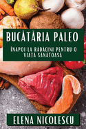 Bucataria Paleo: napoi la Radacini pentru O Viata Sanatoasa