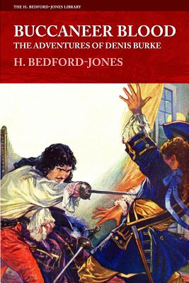 Buccaneer Blood: The Adventures of Denis Burke - Bedford-Jones, H