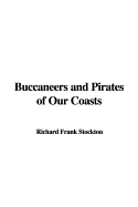 Buccaneers and Pirates of Our Coasts