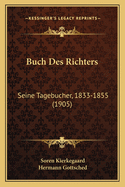 Buch Des Richters: Seine Tagebucher, 1833-1855 (1905)