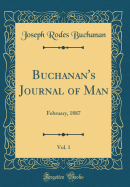 Buchanan's Journal of Man, Vol. 1: February, 1887 (Classic Reprint)