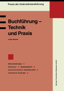 Buchf?hrung - Technik und Praxis: Bilanzver?nderungen, Bilanzkonten, Eigenkapitalkonto, Buchung verschiedener Gesch?ftsvorf?lle, Abschlie?ende Buchungen - Bussiek, J?rgen