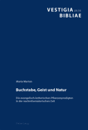 Buchstabe, Geist Und Natur: Die Evangelisch-Lutherischen Pflanzenpredigten in Der Nachreformatorischen Zeit