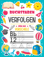 Buchstaben Verfolgen f?r Vorschule: Buchstaben ?ben Zahlen Formen&LinienHandschrift f?r den KindergartenAlter 3-5Anweisungen befolgen