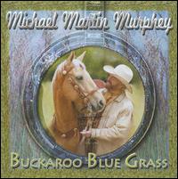 Buckaroo Blue Grass - Michael Martin Murphey