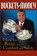 Buckets of Money: How to Retire in Comfort and Safety
