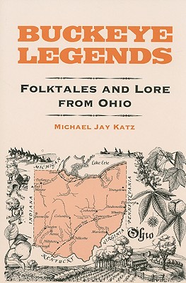 Buckeye Legends: Folktales and Lore from Ohio - Katz, Michael Jay