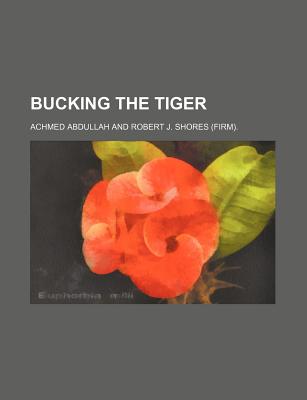 Bucking the Tiger - Abdullah, Achmed